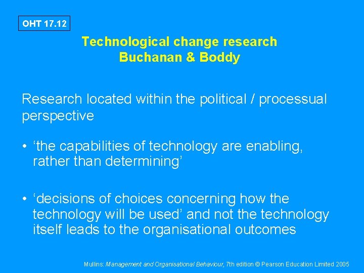 OHT 17. 12 Technological change research Buchanan & Boddy Research located within the political