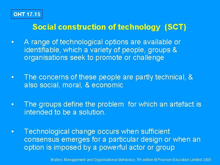 OHT 17. 15 Social construction of technology (SCT) • A range of technological options