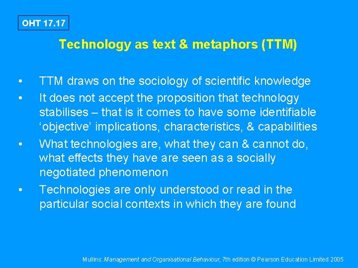 OHT 17. 17 Technology as text & metaphors (TTM) • • TTM draws on