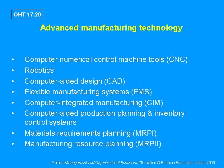 OHT 17. 20 Advanced manufacturing technology • • Computer numerical control machine tools (CNC)