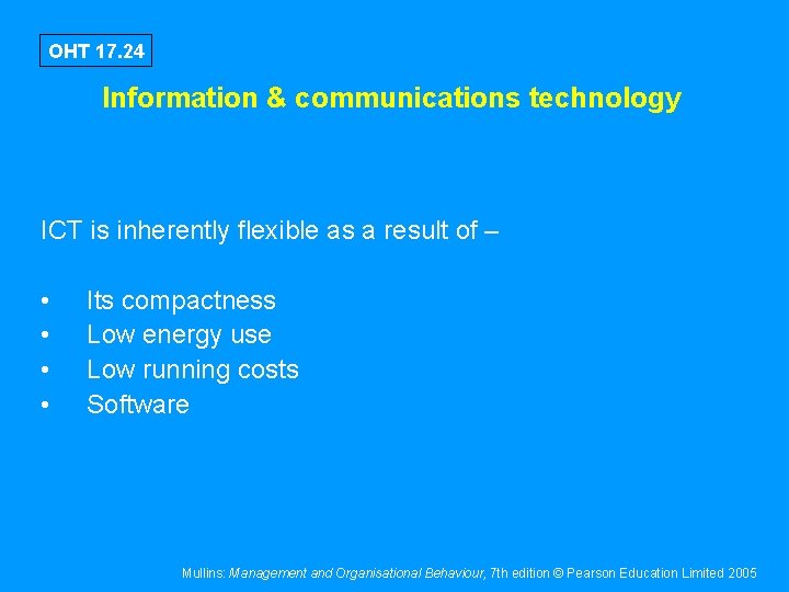 OHT 17. 24 Information & communications technology ICT is inherently flexible as a result