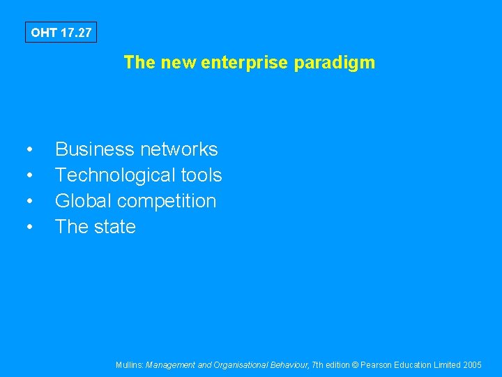 OHT 17. 27 The new enterprise paradigm • • Business networks Technological tools Global