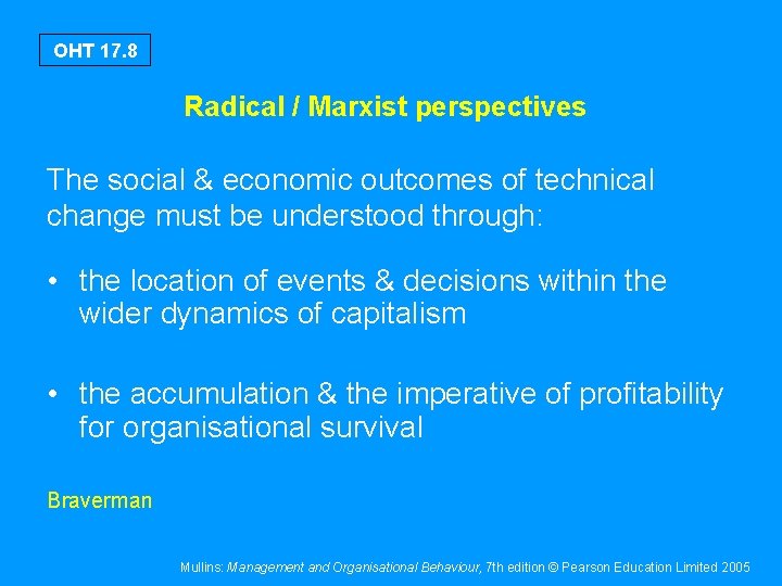 OHT 17. 8 Radical / Marxist perspectives The social & economic outcomes of technical
