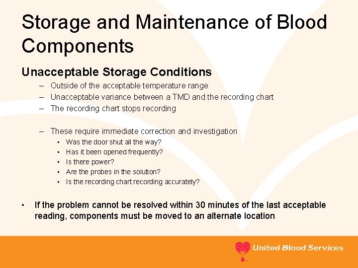 Storage and Maintenance of Blood Components Unacceptable Storage Conditions – Outside of the acceptable