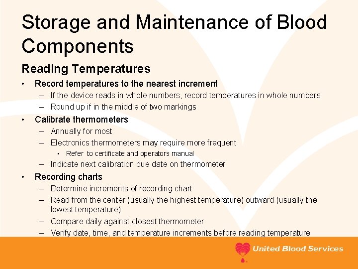 Storage and Maintenance of Blood Components Reading Temperatures • Record temperatures to the nearest