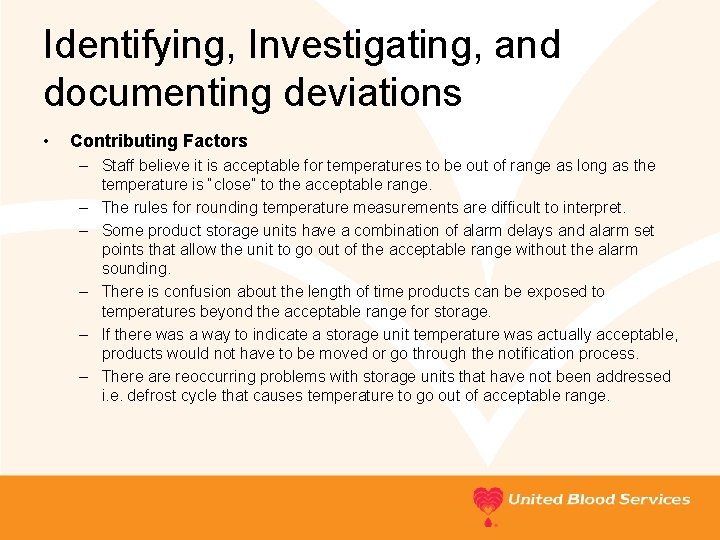 Identifying, Investigating, and documenting deviations • Contributing Factors – Staff believe it is acceptable