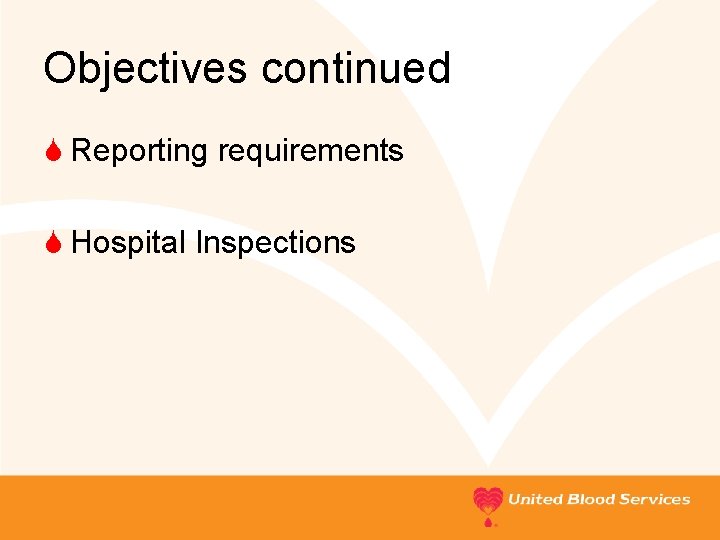 Objectives continued S Reporting requirements S Hospital Inspections 