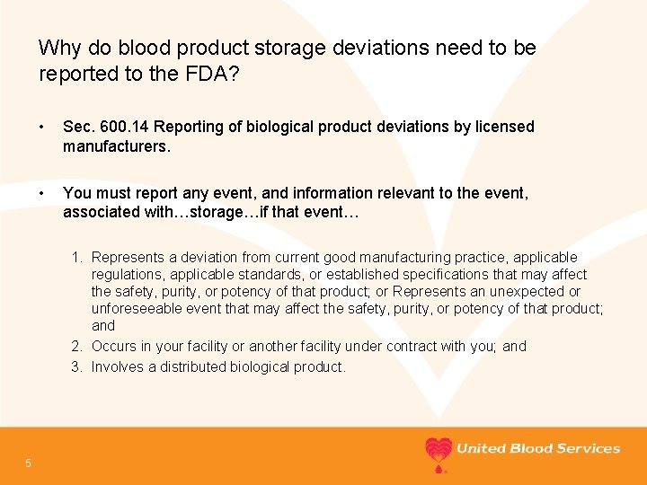 Why do blood product storage deviations need to be reported to the FDA? •