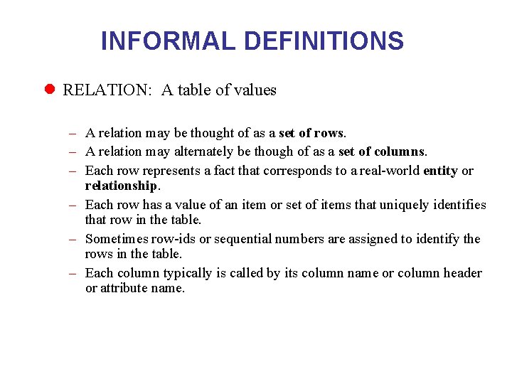 INFORMAL DEFINITIONS l RELATION: A table of values – A relation may be thought