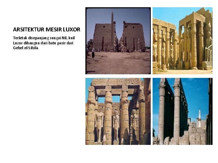 ARSITEKTUR MESIR LUXOR Terletak disepanjang sungai Nil, kuil Luxor dibangun dari batu pasir dari