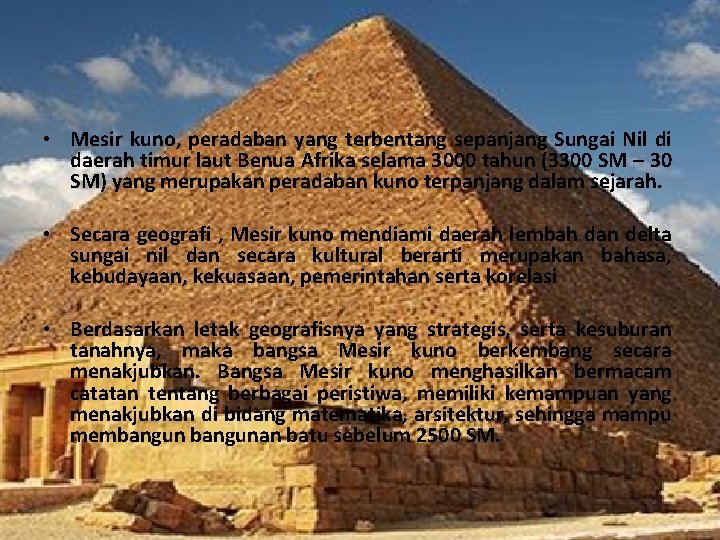  • Mesir kuno, peradaban yang terbentang sepanjang Sungai Nil di daerah timur laut