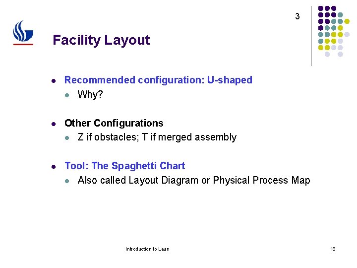 3 Facility Layout l Recommended configuration: U-shaped l Why? l Other Configurations l Z