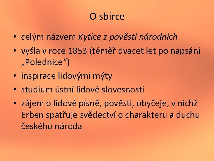 O sbírce • celým názvem Kytice z pověstí národních • vyšla v roce 1853