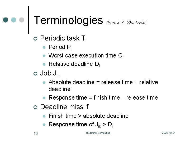 Terminologies ¢ Periodic task Ti l l l ¢ l Absolute deadline = release Terminologies ¢ Periodic task Ti l l l ¢ l Absolute deadline = release