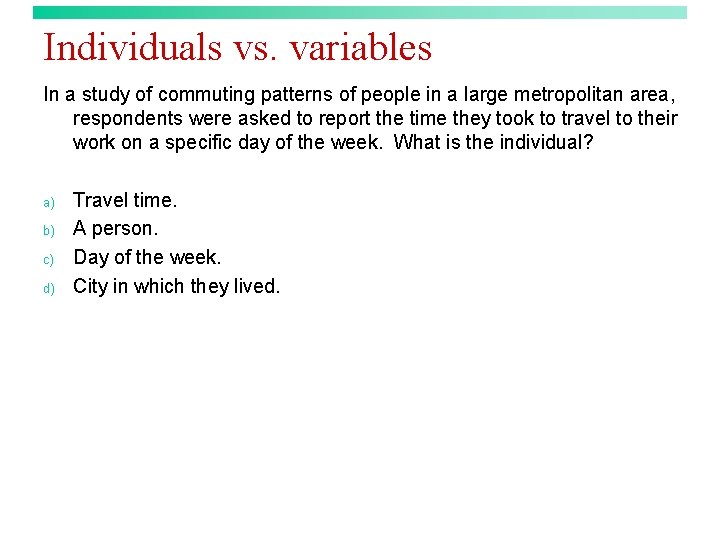 Individuals vs. variables In a study of commuting patterns of people in a large