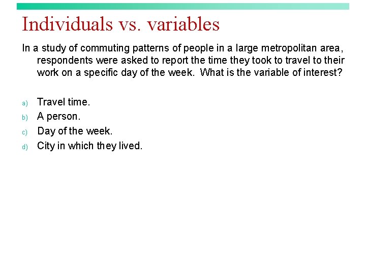 Individuals vs. variables In a study of commuting patterns of people in a large