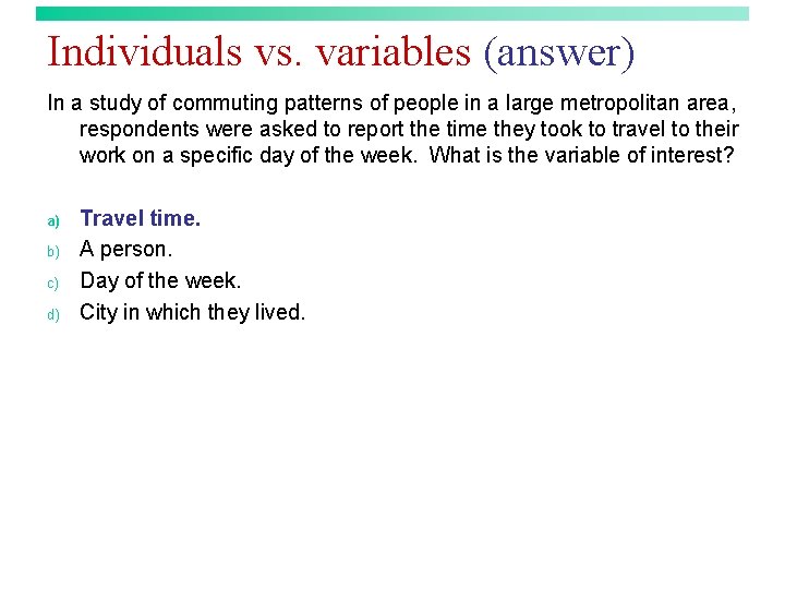 Individuals vs. variables (answer) In a study of commuting patterns of people in a