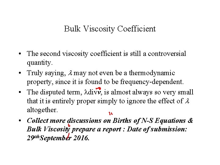 Bulk Viscosity Coefficient • The second viscosity coefficient is still a controversial quantity. •