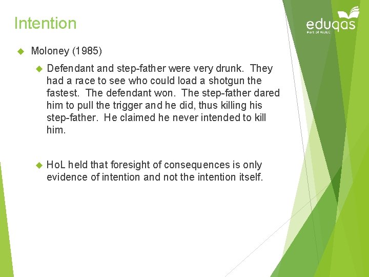 Intention Moloney (1985) Defendant and step-father were very drunk. They had a race to