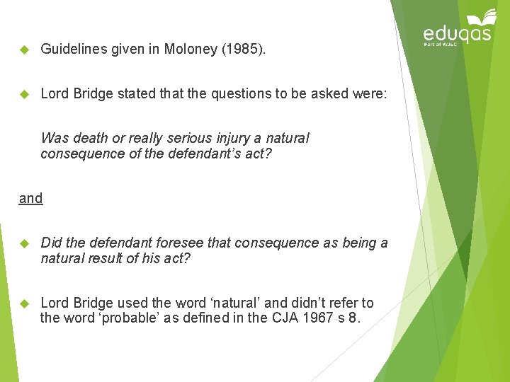  Guidelines given in Moloney (1985). Lord Bridge stated that the questions to be