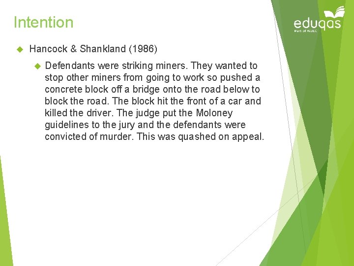 Intention Hancock & Shankland (1986) Defendants were striking miners. They wanted to stop other