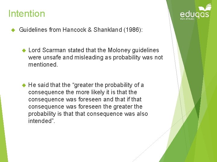 Intention Guidelines from Hancock & Shankland (1986): Lord Scarman stated that the Moloney guidelines