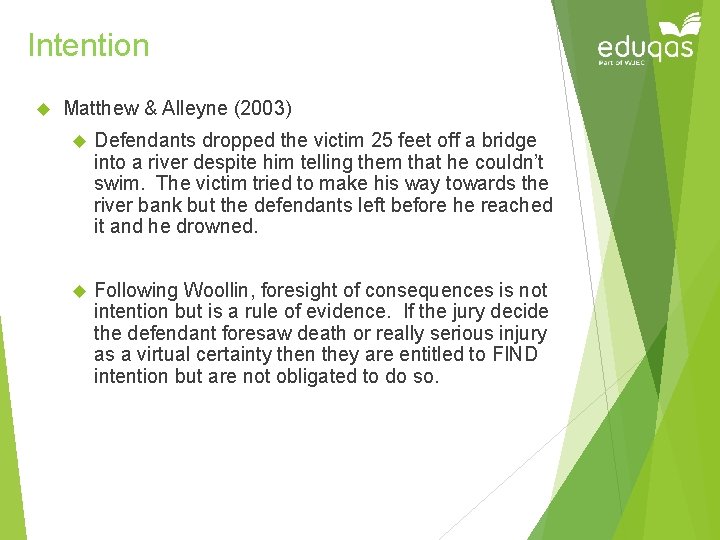 Intention Matthew & Alleyne (2003) Defendants dropped the victim 25 feet off a bridge