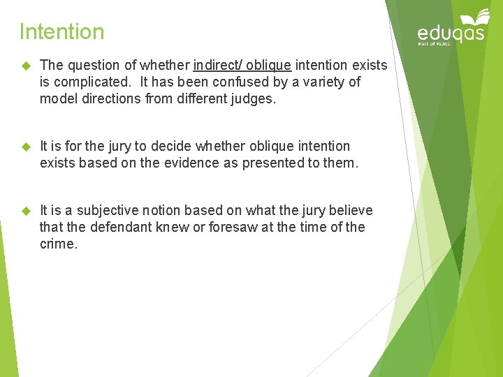 Intention The question of whether indirect/ oblique intention exists is complicated. It has been