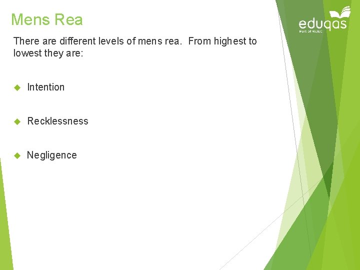 Mens Rea There are different levels of mens rea. From highest to lowest they