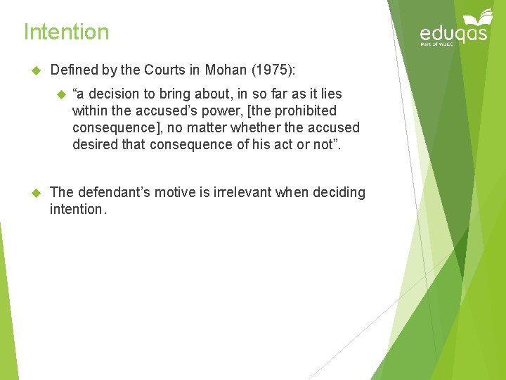 Intention Defined by the Courts in Mohan (1975): “a decision to bring about, in