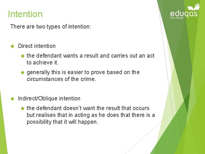 Intention There are two types of intention: Direct intention the defendant wants a result