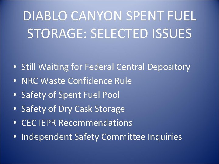 DIABLO CANYON SPENT FUEL STORAGE: SELECTED ISSUES • • • Still Waiting for Federal