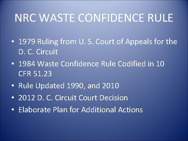NRC WASTE CONFIDENCE RULE • 1979 Ruling from U. S. Court of Appeals for