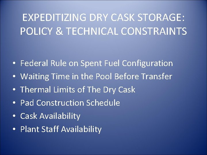 EXPEDITIZING DRY CASK STORAGE: POLICY & TECHNICAL CONSTRAINTS • • • Federal Rule on