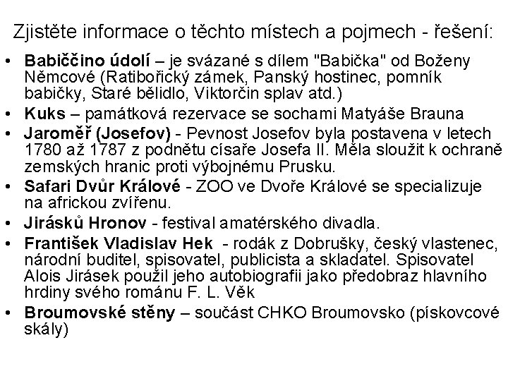 Zjistěte informace o těchto místech a pojmech - řešení: • Babiččino údolí – je