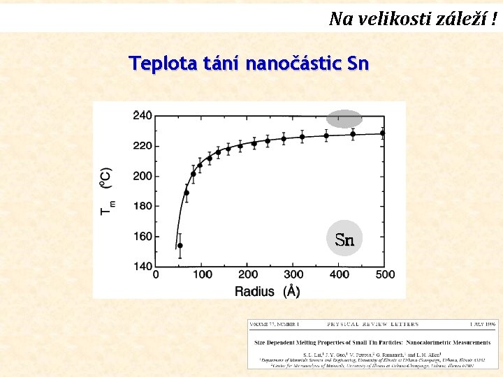 Na velikosti záleží ! Teplota tání nanočástic Sn Sn 