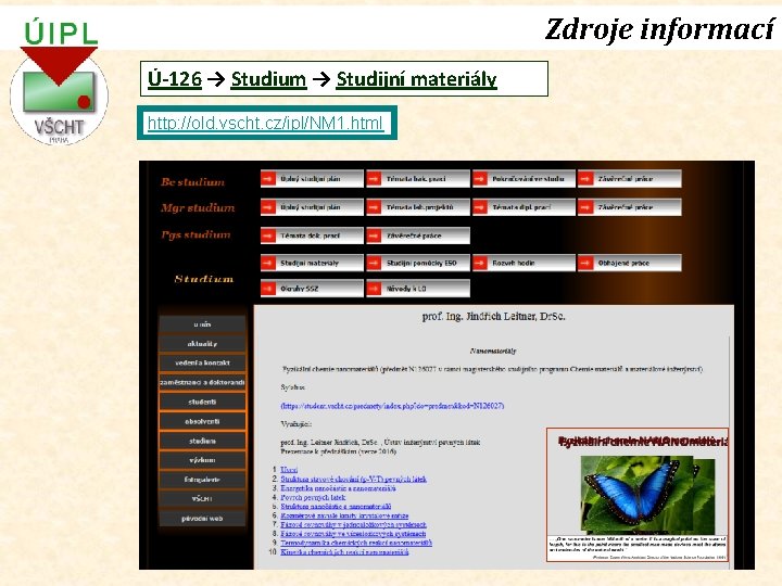 Zdroje informací Ú-126 → Studium → Studijní materiály http: //old. vscht. cz/ipl/NM 1. html