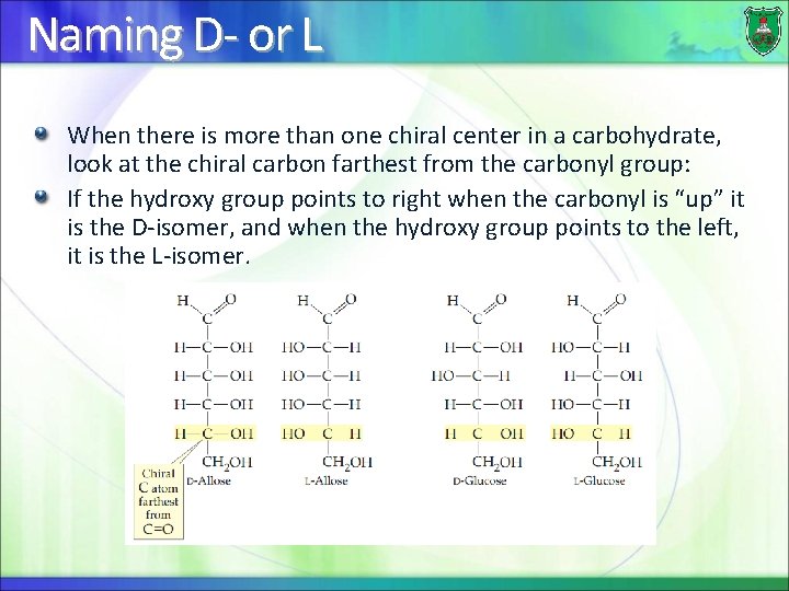 Naming D- or L When there is more than one chiral center in a