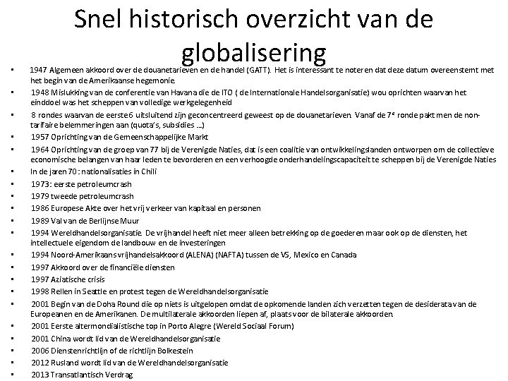  • • • • • • Snel historisch overzicht van de globalisering 1947