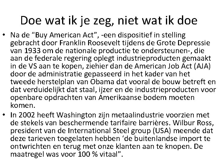 Doe wat ik je zeg, niet wat ik doe • Na de “Buy American