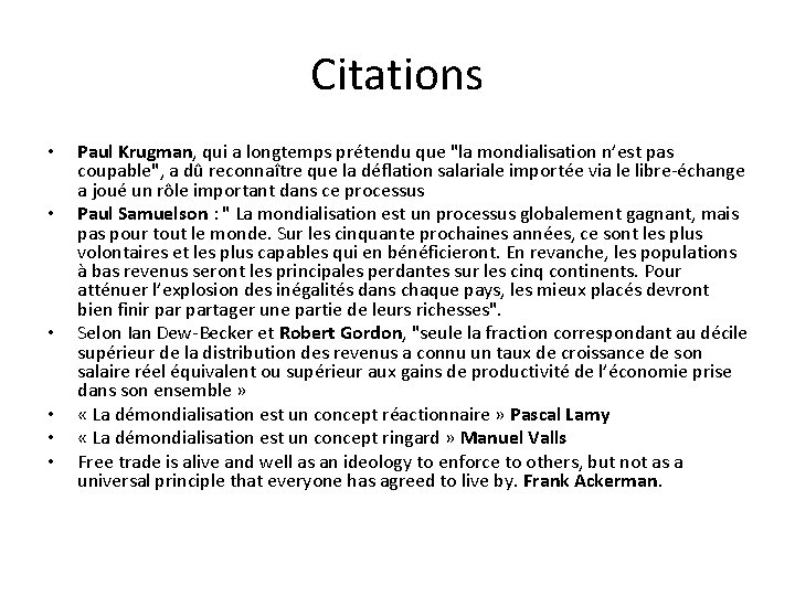 Citations • • • Paul Krugman, qui a longtemps prétendu que "la mondialisation n’est