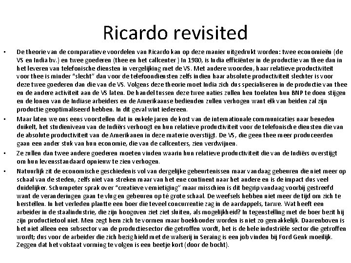 Ricardo revisited • • De theorie van de comparatieve voordelen van Ricardo kan op