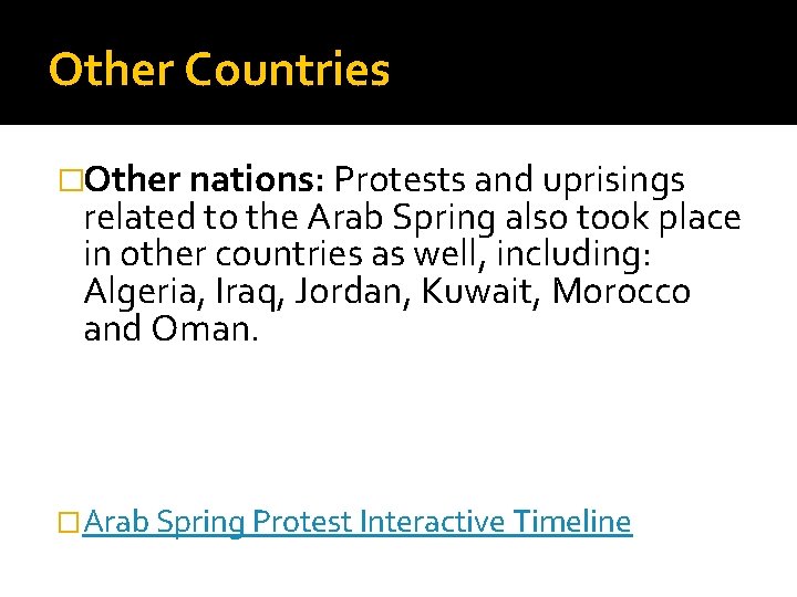 Other Countries �Other nations: Protests and uprisings related to the Arab Spring also took Other Countries �Other nations: Protests and uprisings related to the Arab Spring also took