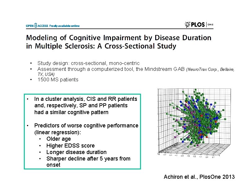  • • Study design: cross-sectional, mono-centric Assessment through a computerized tool, the Mindstream