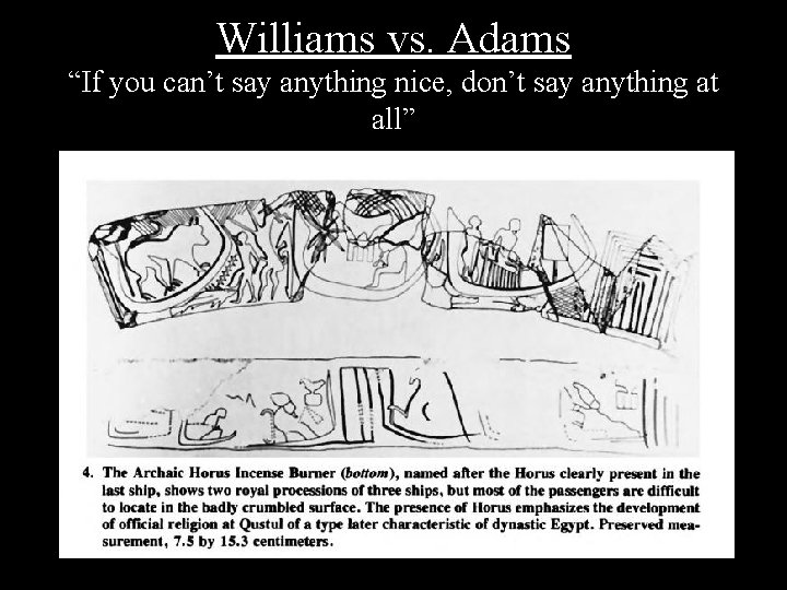 Williams vs. Adams “If you can’t say anything nice, don’t say anything at all”