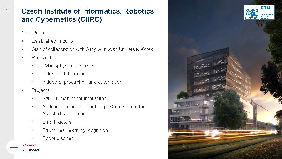 19 Czech Institute of Informatics, Robotics and Cybernetics (CIIRC) CTU Prague • Established in