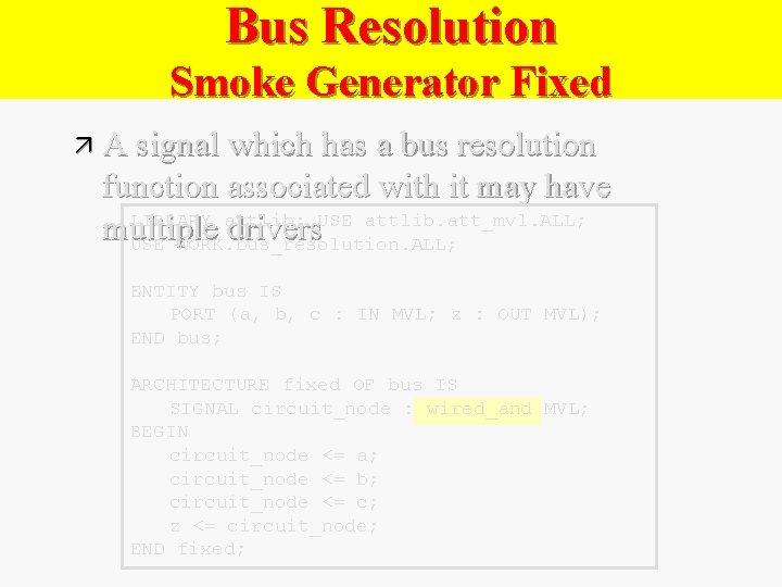 Bus Resolution Smoke Generator Fixed ä A signal which has a bus resolution function