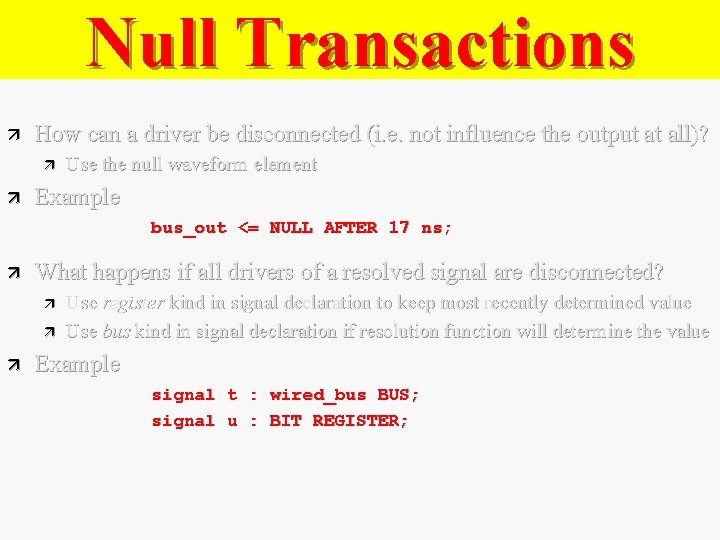 Null Transactions ä How can a driver be disconnected (i. e. not influence the