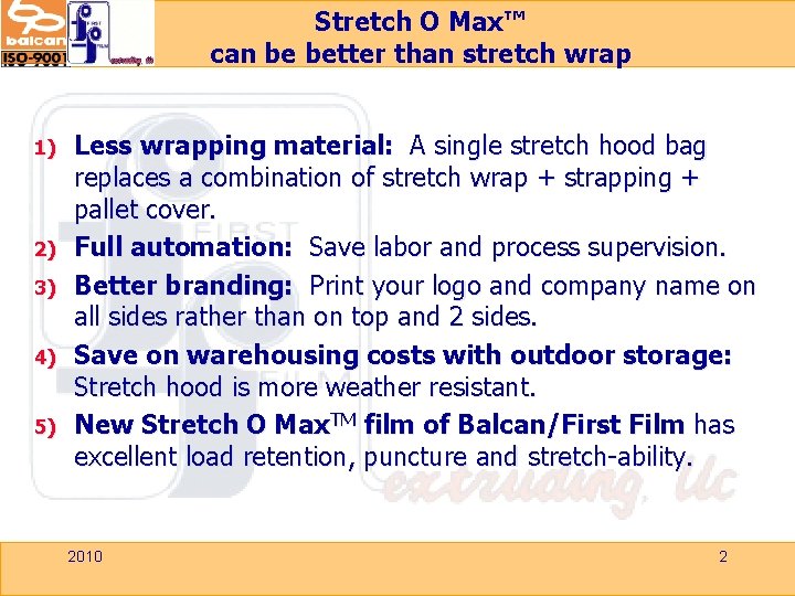 Stretch O Max™ can be better than stretch wrap 1) 2) 3) 4) 5)