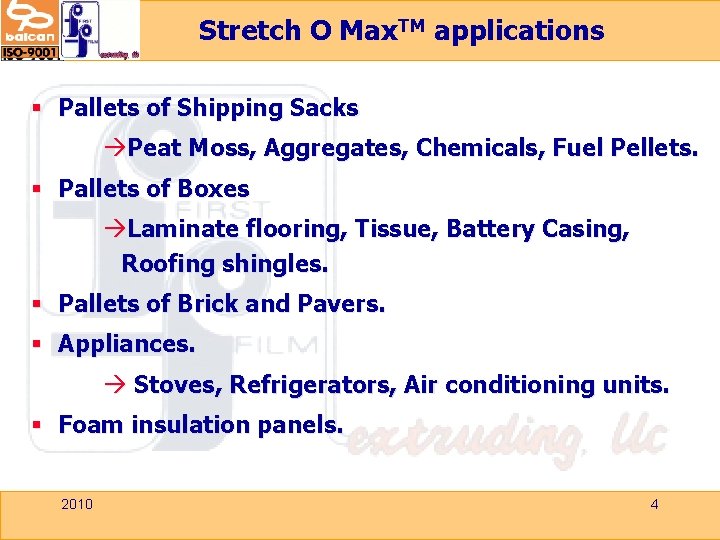 Stretch O Max. TM applications § Pallets of Shipping Sacks àPeat Moss, Aggregates, Chemicals,